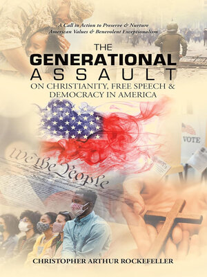cover image of The Generational Assault on Christianity, Free Speech and Democracy in America